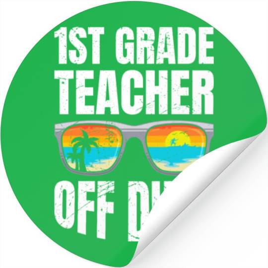 First grade class teacher off duty holiday teacher Stickers