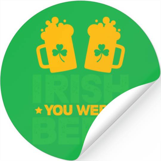 Irish You Were Beer St Patricks Day Shamrock Funny Stickers