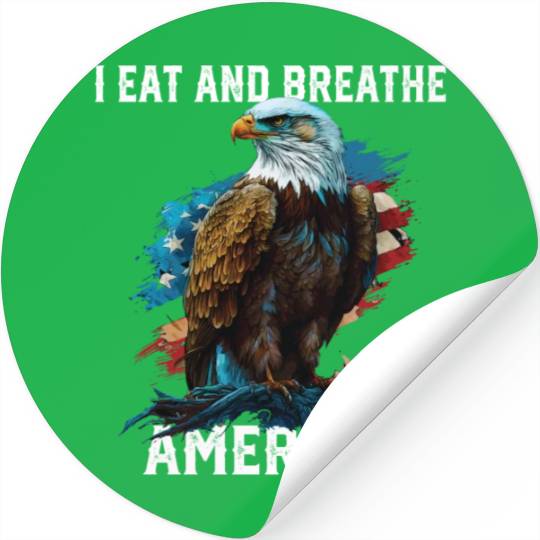 I Eat and Breathe America American Bald Eagle Stickers