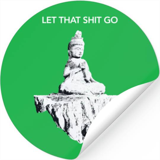 Buddha Meditation Let shit go I Funny Sarcastic Stickers