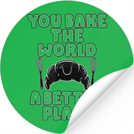 bake the world a better place Cooking Stickers