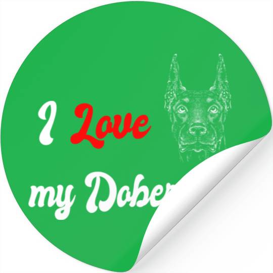 I love my Doberman Stickers