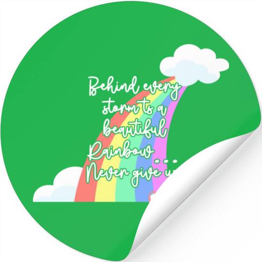 Behind Every Storm Is A Beautiful Rainbow Never Gi Stickers