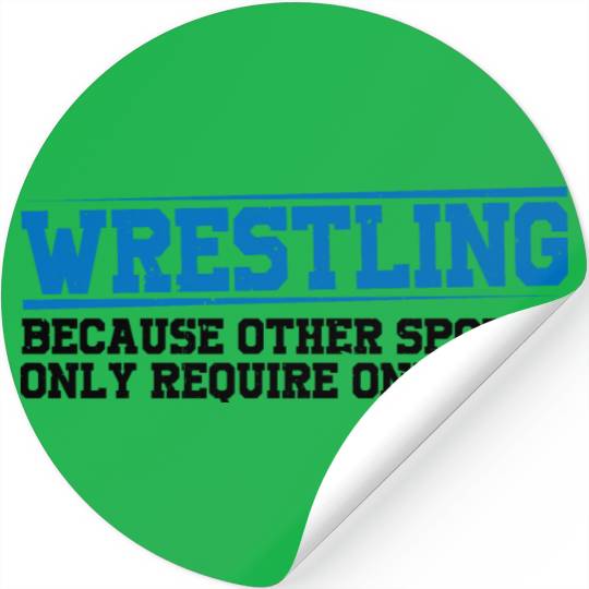 Wrestling Other Sports Only Require One Ball 4 Stickers
