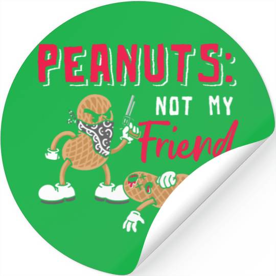 Peanuts Not My Friend Peanut Allergic Stickers