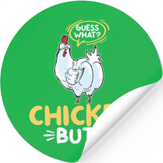 Guess What Chicken Butt Chicken Rooster Farmer Stickers