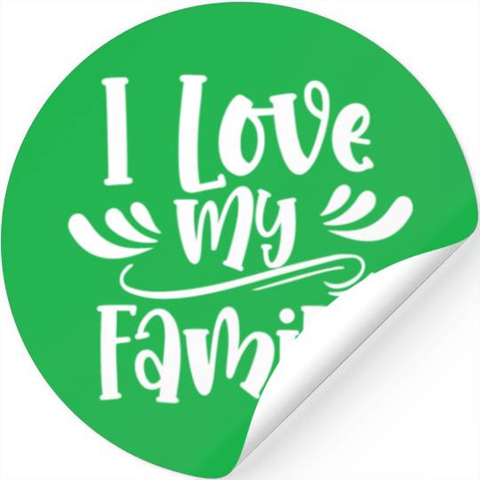 I Love My Family Relatives Reunion Sarcastic Stickers