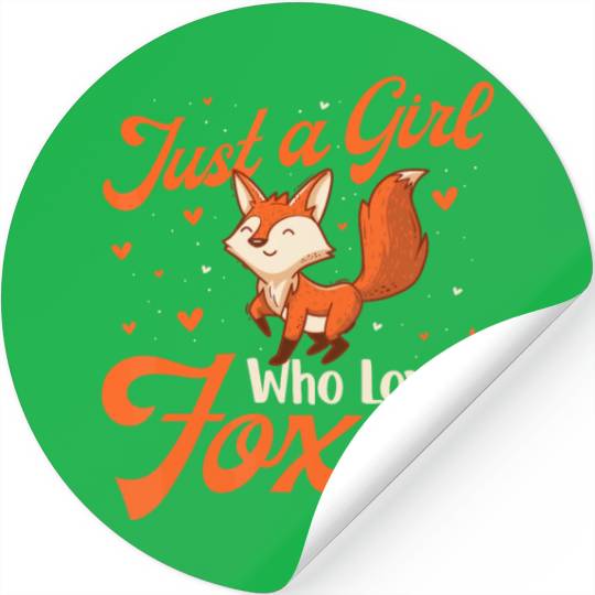 Just A Girl Who Loves Foxes - Fox Lover Zookeeper Stickers