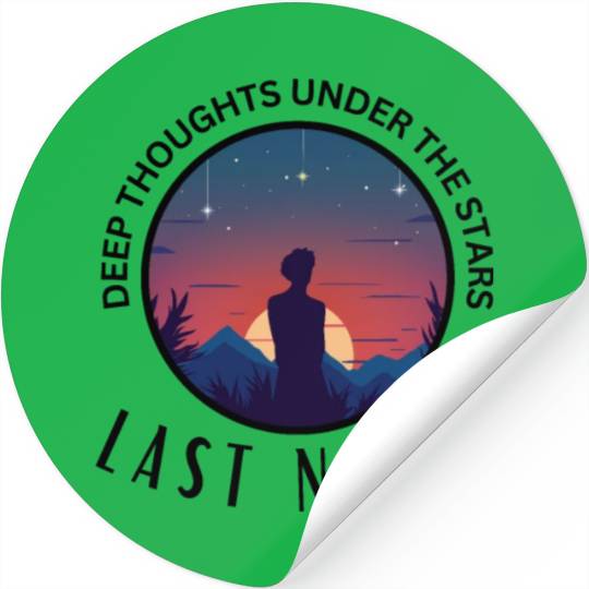 Last Night, Deep thoughts under the stars Stickers