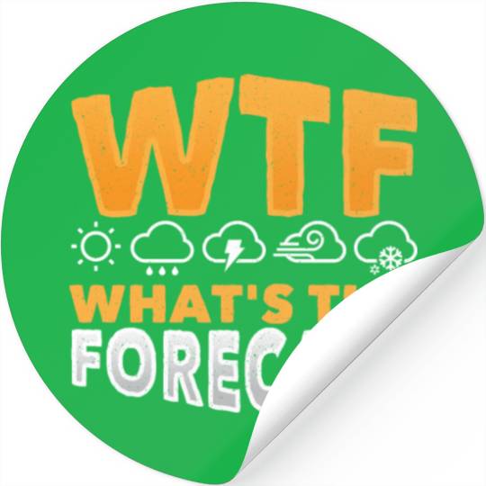 WTF What's The Forecast Meteorologist Meteorology Stickers
