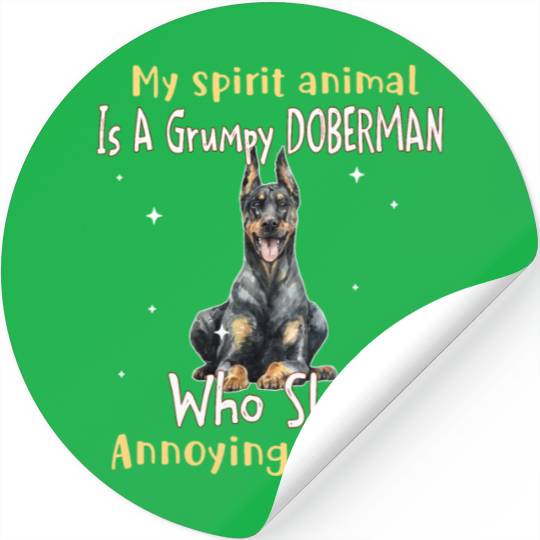 My Spirit animal Is A Grumpy Doberman Stickers