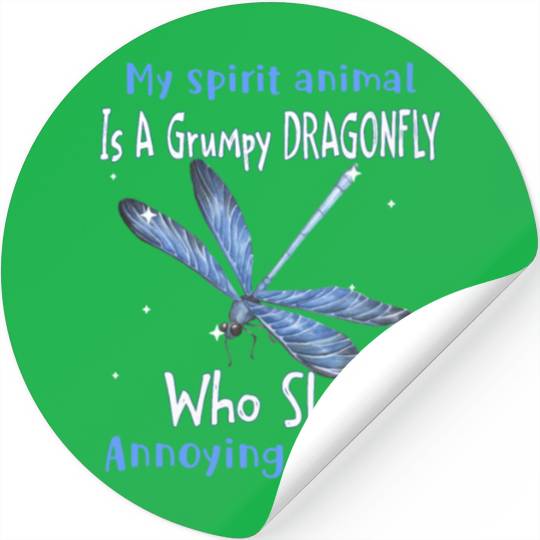 My Spirit animal Is A Grumpy Dragonfly Stickers