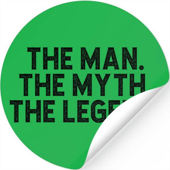 The Man The Myth The Legend Stickers