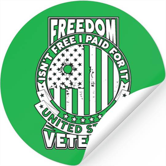 Freedom Isn't Free I Paid For It Military Veteran Stickers