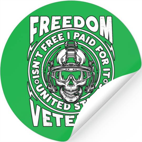 Freedom Isn't Free I Paid For It Military Veteran Stickers
