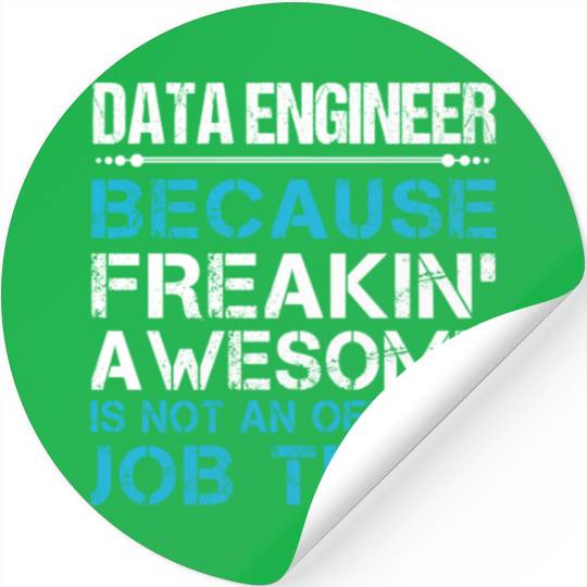Data Engineer Stickers - Freaking Awesome Gift Item