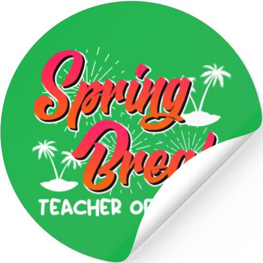 Spring Break teacher off duty vacation teacher Stickers