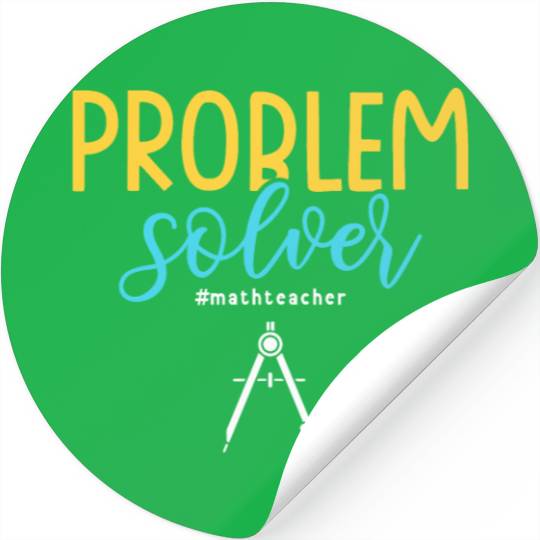 Problem Solver #mathteacher Math Teacher Stickers