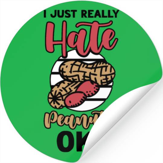 I Just Really Hate Peanuts Peanut Allergic Stickers