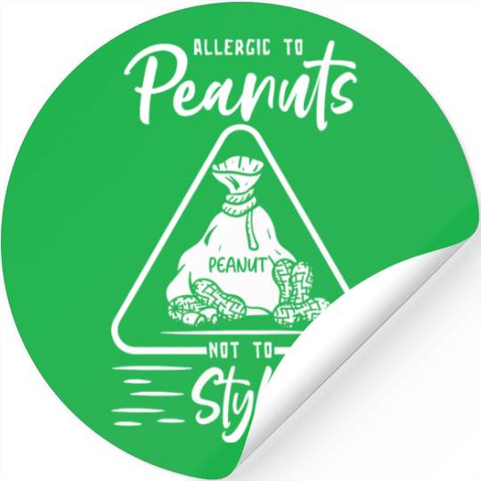 Allergic To Peanuts Not To Style Peanut Allergic Stickers
