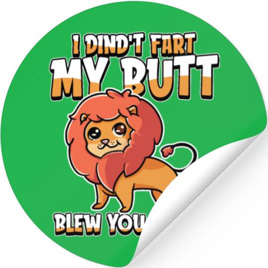 Lion Funny I Didnt Fart My Butt Blew You A Kiss Stickers