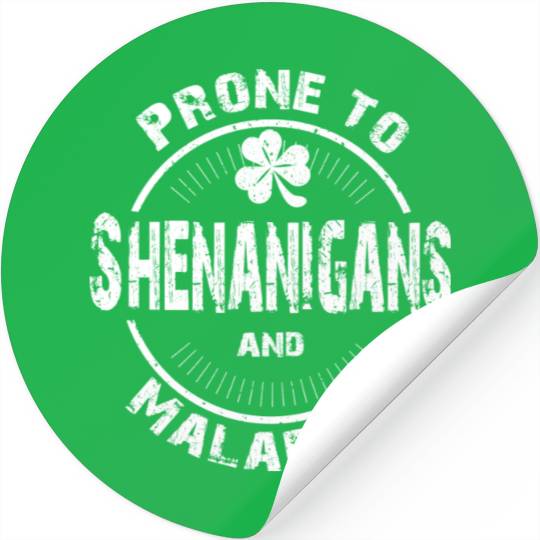 Prone to Shenanigans and Malarkey St Patricks Day Stickers