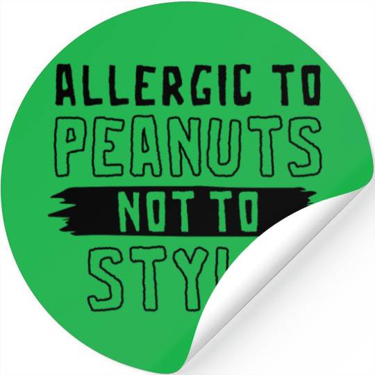 Allergic To Peanuts Not To Style Peanut Allergic Stickers
