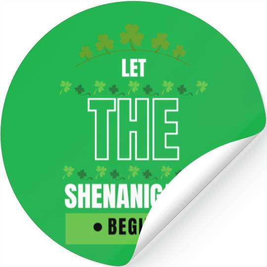 Let The Shenanigans Begin Stickers