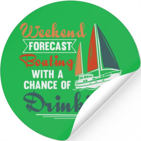 Boating and Drinking Weekend Boat Lover Stickers