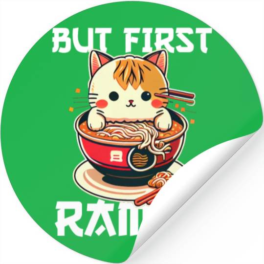 But First Ramen Cat Japanese Tokyo Ramen Noodles Stickers