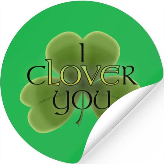 I Clover You Stickers