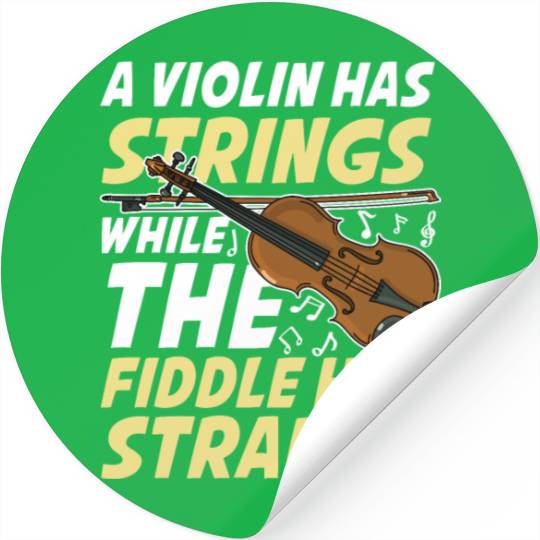 A Violin Has Strings While The Fiddle Has Strangs Stickers