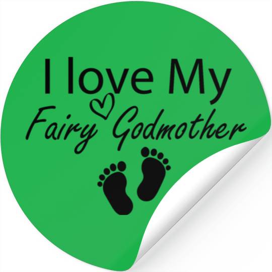 I love My Fairy Godmother Funny Godmother Gift Stickers