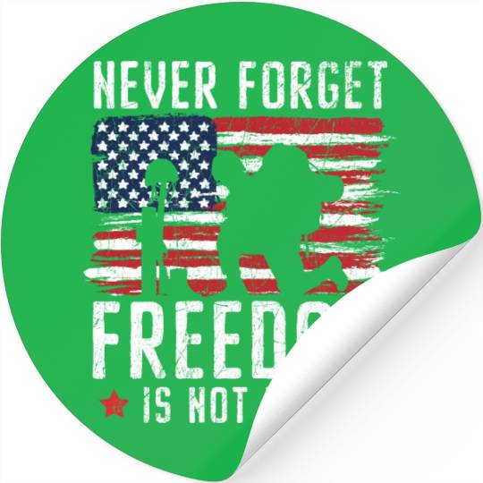 Never Forget Freedom Is Not Free USA Memorial Day Stickers