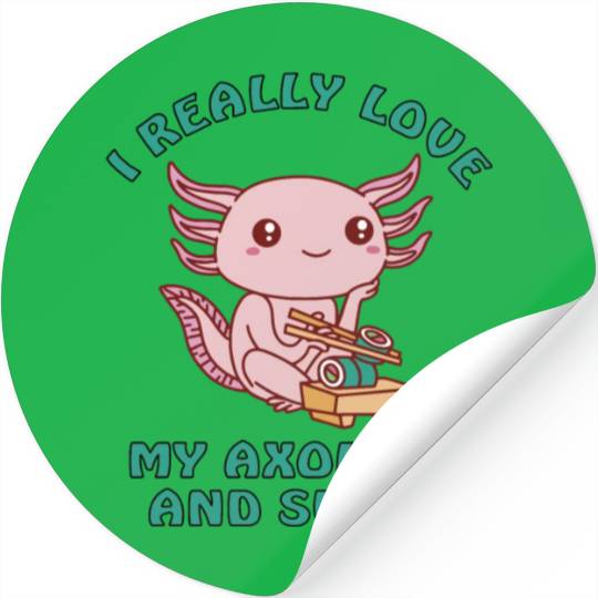I love sushi and my axolotl Stickers