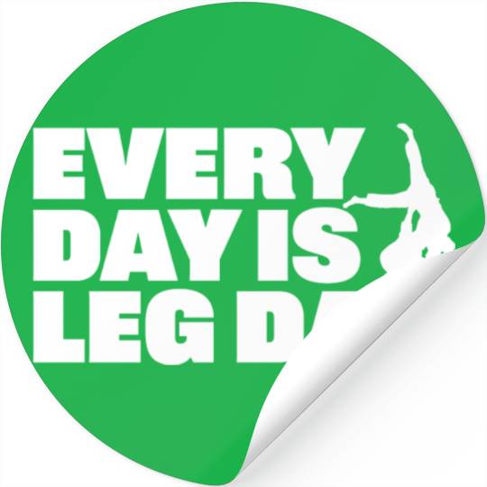 Every Day is Leg Day BJJ Apparel Stickers