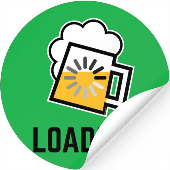 Beer Loading (Drinking In Progress / Positive / /) Stickers