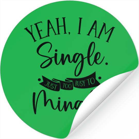 Busy Single Independent Mingle Relationship Stickers