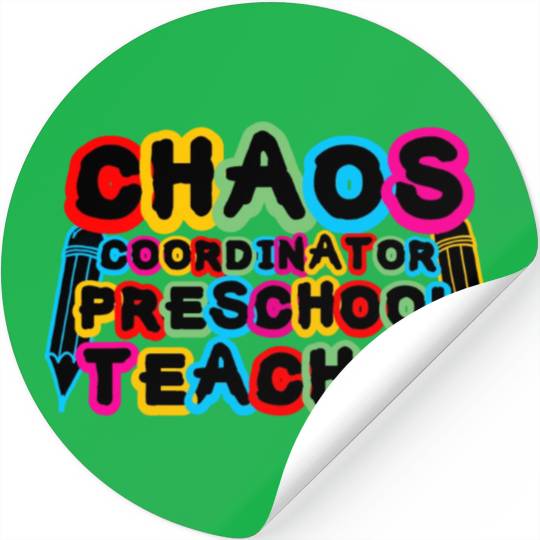 Chaos Coordinator Preschool Teacher Stickers