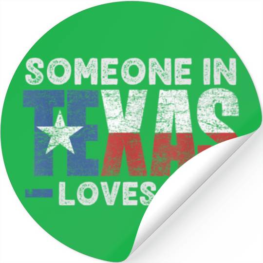 Someone in Texas Loves me Stickers