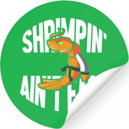 Funny Jiu Jitsu Shrimp Pun Shrimpin Aint Easy Stickers