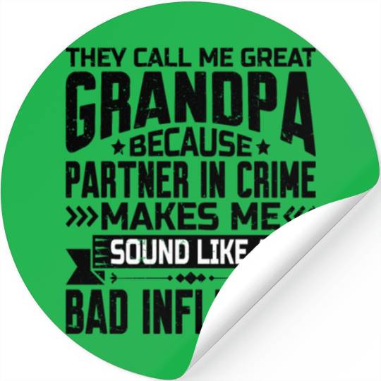 Grandpa Because Partner In Crime Makes Me Bad 2 Stickers