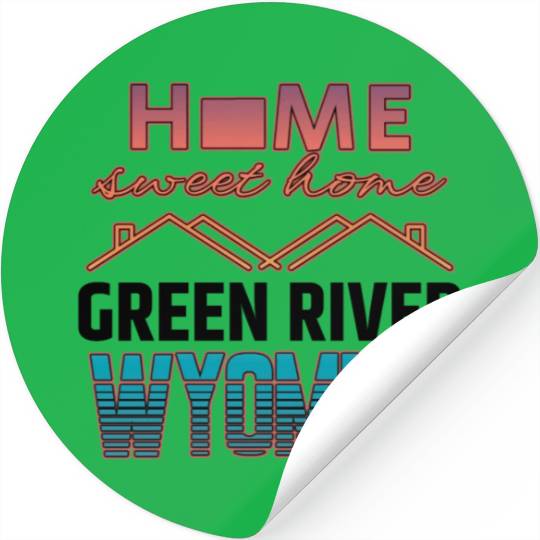 Green River Wyoming Home Sweet Home Stickers