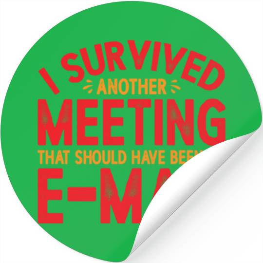 I Survived Another Meeting 21 Stickers