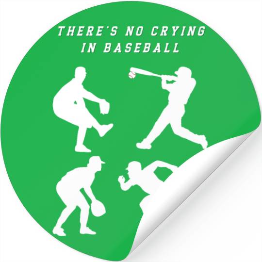 There's No Crying In Baseball Stickers