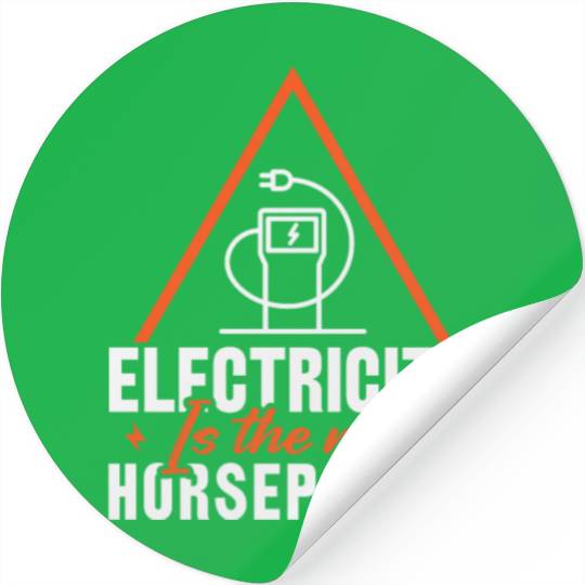 Electric Vehicle Electricity Is The New Horsepower Stickers