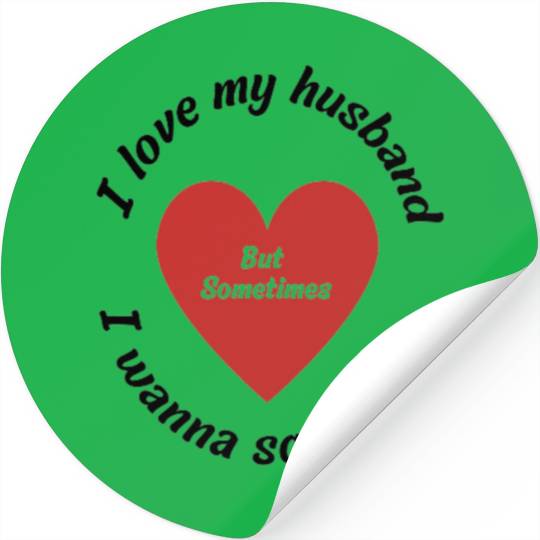 i love my husband but sometimes i wanna square up Stickers