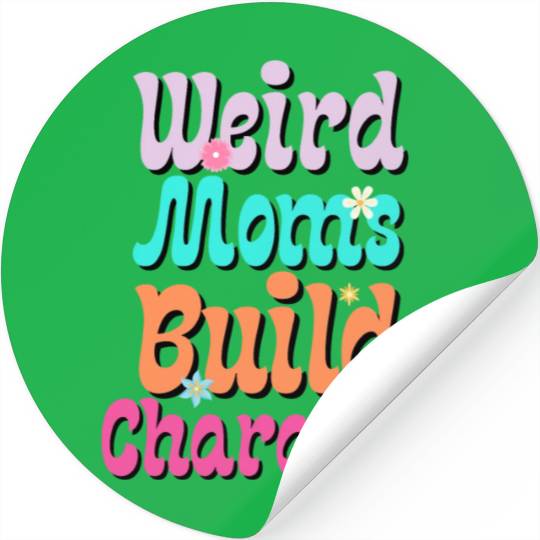 Groovy Weird Moms Build Character 2023 Mother's Da Stickers