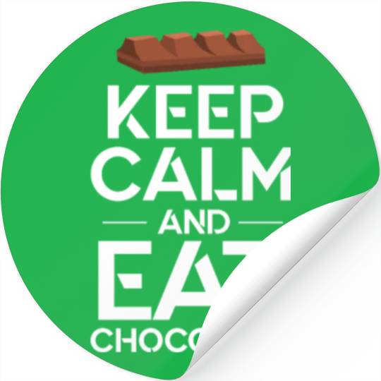 Keep Calm And Eat Chocolate Stickers