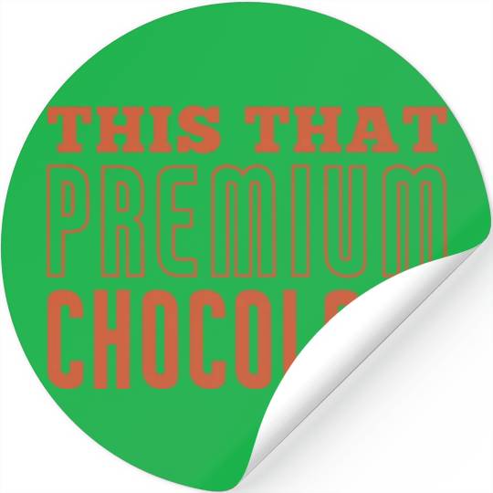 This That Premium Chocolate Stickers